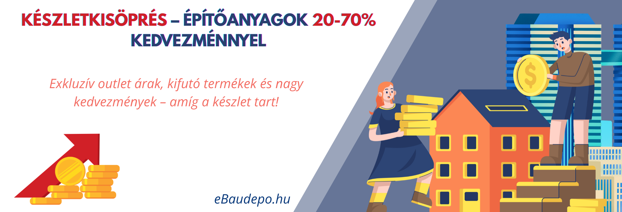 Készletkisöprés építőanyagokra, szigetelésekre és kiegészítőkre akár 50–80% kedvezménnyel. Limitált darabszám, csak a készlet erejéig!